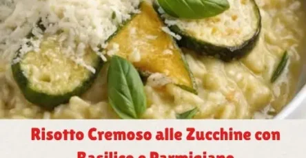 risotto cremoso zucchine basilico